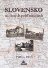 Obrázok - Slovensko na starých pohľadniciach 1900 - 1918
