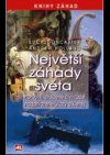 Obrázok - Největší záhady světa - Proroctví, ztracené civilizace, nadpřirozené úkazy a kletby