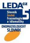 Obrázok - Slovník české frazeologie a idiomatiky 5 Onomaziologický slovník