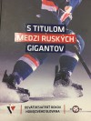 Obrázok - S titulom medzi ruských gigantov