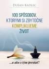 Obrázok - 100 spôsobov, ktorými si zbytočne komplikujeme život