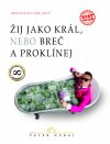 Obrázok - Žij jako král, nebo breč a proklínej