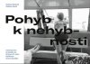 Obrázok - Pohyb k nehybnosti