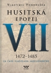 Obrázok - Husitská epopej VII. 1472 -1485 - Za časů Vladislava Jagelonského