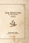 Obrázok - Som Idealista. Len tak, o živote