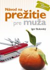 Obrázok - Návod na prežitie pre muža ( nové vyd.)