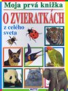 Obrázok - Moja prvá knižka o zvieratkách z celého sveta