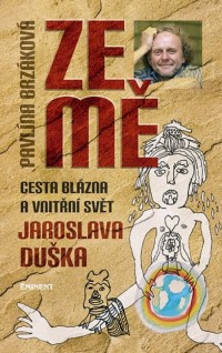 Kniha - Ze mě - Cesta blázna a vnitřní svět Jaroslava Duška