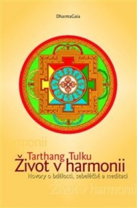 Kniha - Život v harmonii - Hovory o bdělosti, sebeléčbě a meditaci, 2. vydání