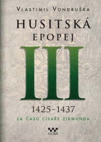 Kniha - Husitská epopej III. 1426-1437 - Za časů císaře Zikmunda