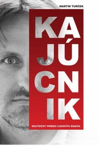 Kniha - Kajúcnik - Skutočný príbeh Ľudovíta Makóa