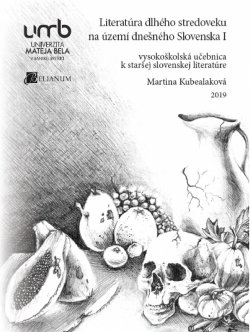Obrázok - Literatúra dlhého stredoveku na území dnešného Slovenska I