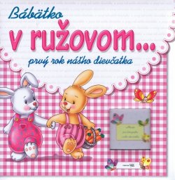 Obrázok - Bábätko v ružovom...prvý rok nášho dievčatka - 2. vydanie