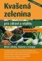 Kniha - Kvašená zelenina pro zdraví a vitalitu, 2. vydání