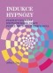 Kniha - Indukce hypnózy