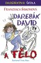 Kniha - Darebák David a tělo - 2.vydání