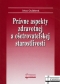 Kniha - Právne aspekty zdravotnej a ošetrovateľskej starostlivosti