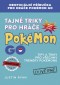 Kniha - Tajné triky pro hráče Pokémon GO