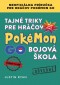 Kniha - Tajné triky pre hráčov Pokémon GO: Bojová škola