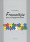 Kniha - Frazeológia pre pedagogickú prax