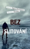 Kniha - Bez slitování