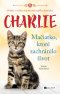 Kniha - Charlie - mačiatko, ktoré zachránilo život 