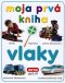 Kniha - Moja prvá kniha - vlaky (slovenská verzia)