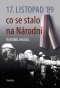 Kniha - 17.listopad ´89 co se stalo na Národní