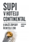 Kniha - Supi v hotelu Continental a další zápisky ředitele zoo