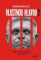 Kniha - Vlastnou hlavou 2 - Ako za Fica ovládla štát mafia