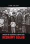 Kniha - Neznámý gulag - Ztracený svět Stalinových zvláštních osad