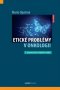 Kniha - Etické problémy v onkologii - 3. vydání