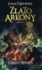 Kniha - Čierny Rogan: Zlato Arkony 1