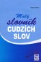 Kniha - Malý slovník cudzích slov - 2. vydanie