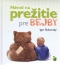 Kniha - Návod na prežitie pre bejby